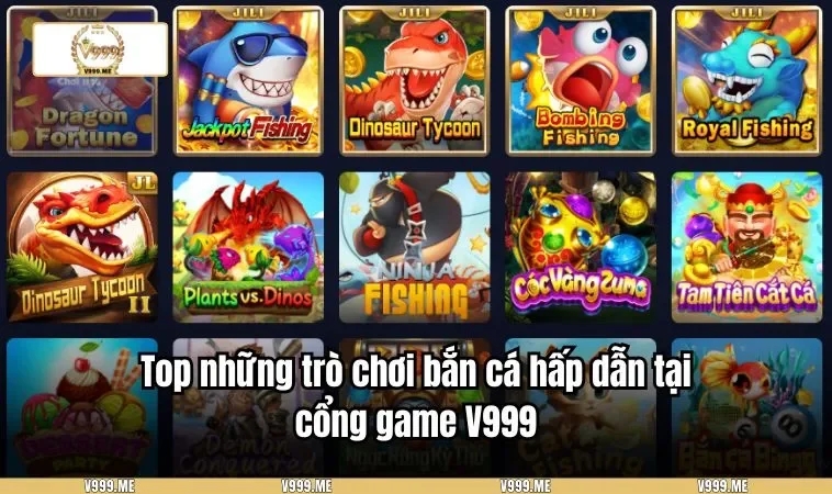 Bắn Cá V999 3444 Top những trò chơi bắn cá hấp dẫn tại cổng game V999
