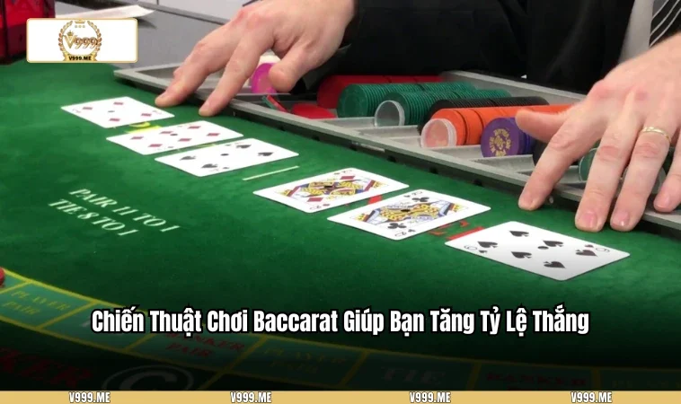 Cách Chơi Bài Baccarat - Hướng Dẫn Từ Cơ Bản Đến Nâng Cao 3315 Mẹo chiến thuật giúp bạn tăng tỷ lệ thắng
