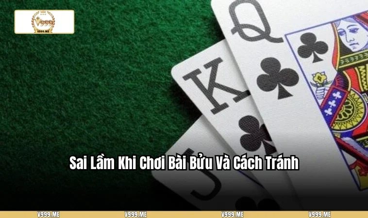 Cách Chơi Bài Bửu - Hướng Dẫn Từ A đến Z Cho Người Mới 3322 Một số lưu ý bạn nên biết để nắm chắc chiến thắng