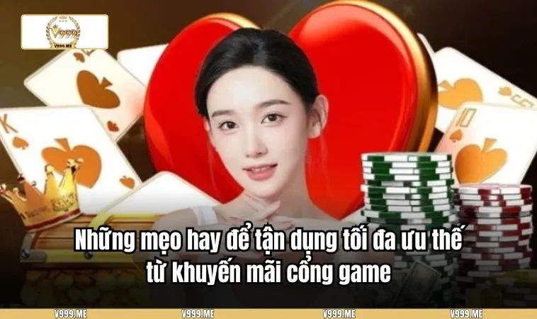 Khuyến Mãi V999 3417 Những mẹo hay để tận dụng tối đa ưu thế từ khuyến mãi cổng game