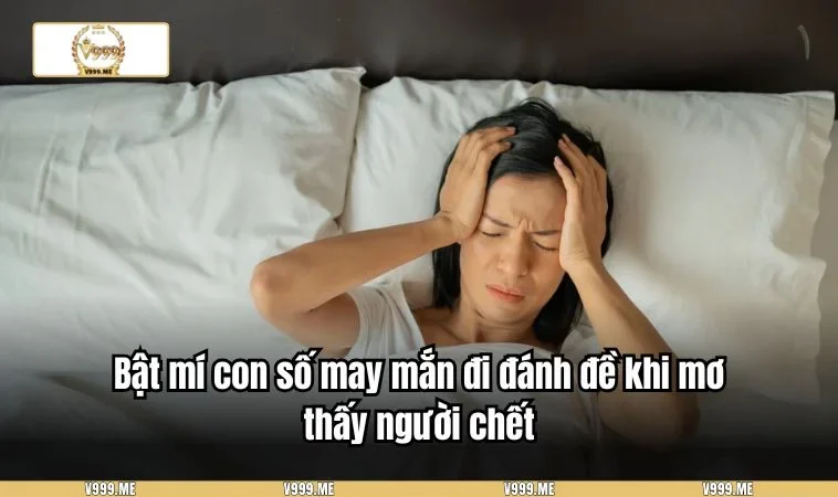 Giải Mã Giấc Mơ Thấy Người Thân Đã Mất Và Con Số Chuẩn 3506 Ý nghĩa cụ thể từng giấc mơ thấy người chết