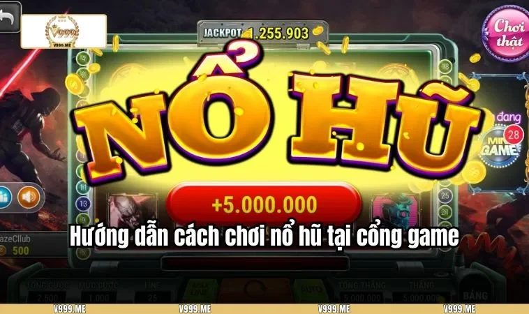 Nổ Hũ V999 3451 Hướng dẫn cách chơi nổ hũ tại cổng game