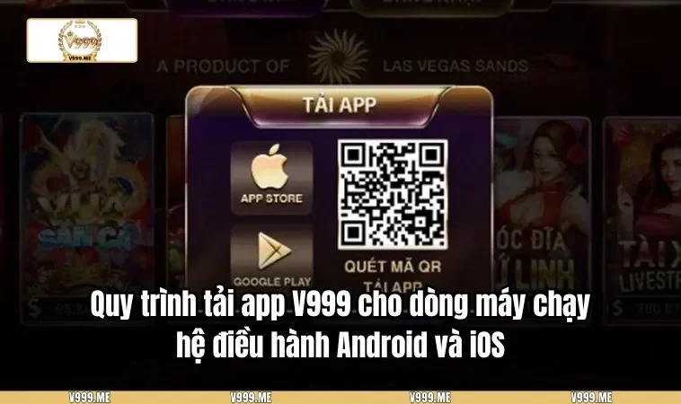 Tải App V999 3386 Quy trình tải app V999 cho dòng máy chạy hệ điều hành Android và iOS