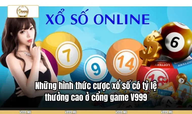 Xổ Số V999 3472 Những hình thức cược xổ số có tỷ lệ thưởng cao ở cổng game V999